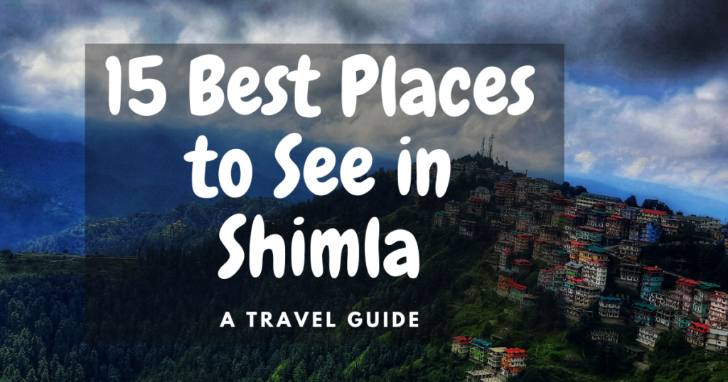 15 Best Places to See in Shimla