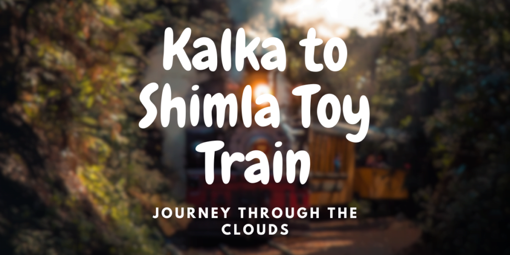 Kalka-Shimla Train Ride